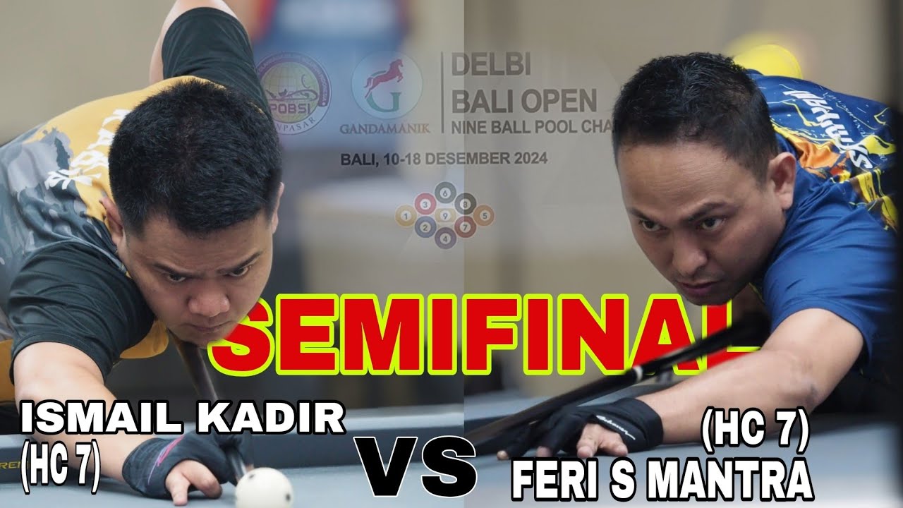 SEMIFINAL MATCH ‼️ ISMAIL KADIR VS FERI S MANTRA HIGHLIGHTS BILLIARD 9 BALL