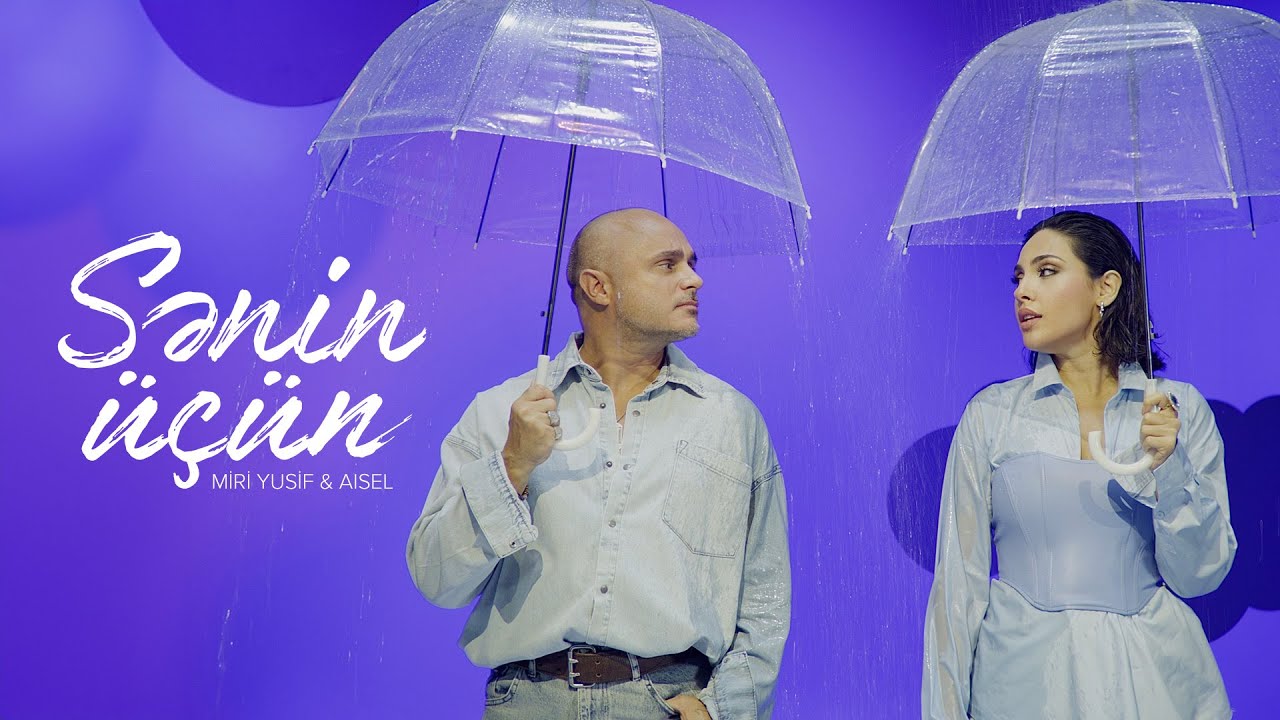 Miri Yusif x AISEL - Sənin Üçün (Rəsmi Musiqi Videosu)