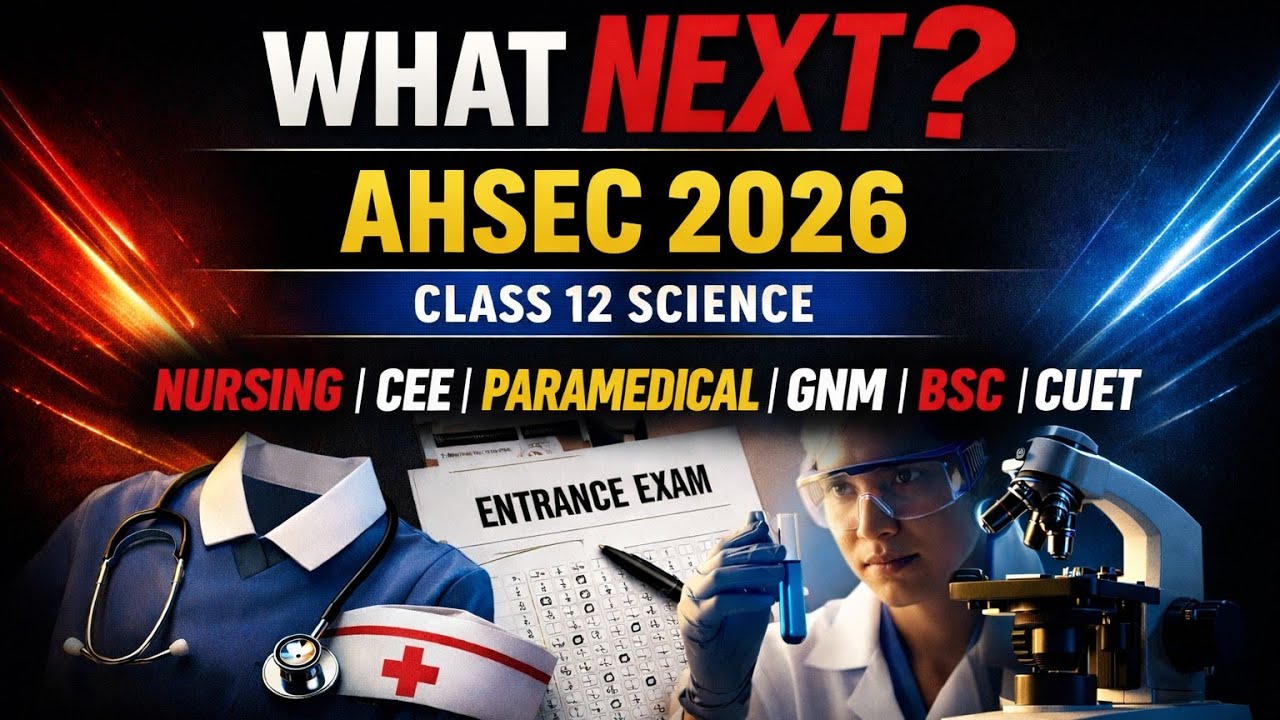 What to do after HS Exam ll WHAT NEXT ? II AHSEC , HS 2026 II CLASS 12 SCIENCE II 