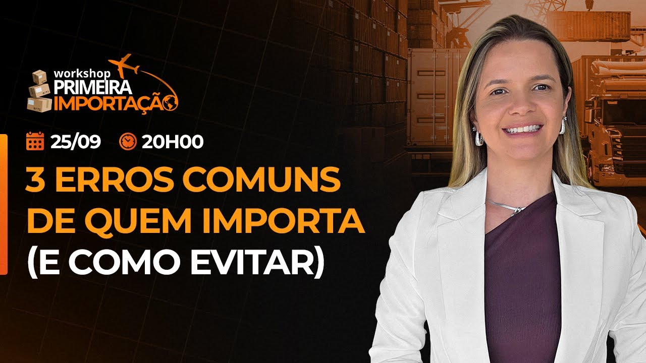 3 Erros Comuns na Importação (E como Evitar) | Aquecimento Workshop Primeira Importação 🔥