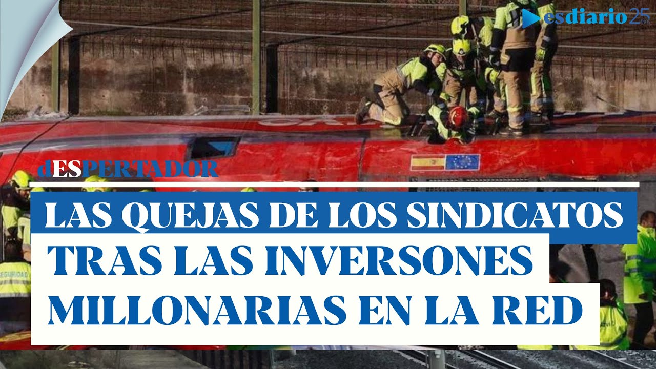 Sindicatos ferroviarios ponen el dedo en la llaga: accidentes mortales tras inversiones millonarias