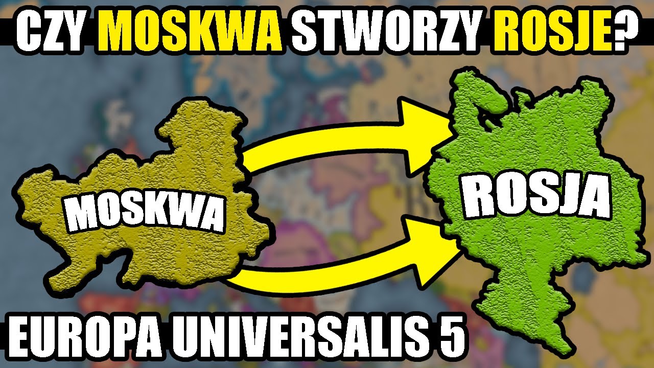 CZY UDA SIĘ ZJEDNOCZYĆ ROSJĘ? - KAŁACH GRA MOSKWĄ W EUROPA UNIVERSALIS 5 (#1)