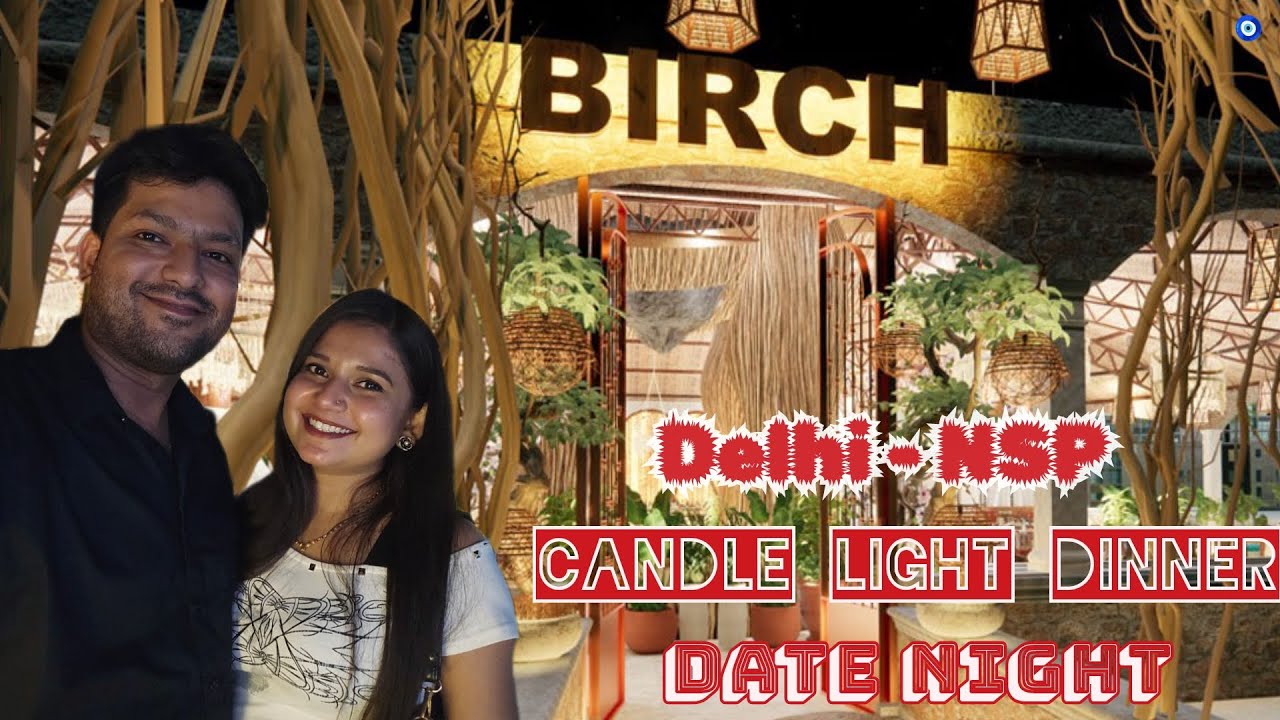 Romantic Restaurant for Couples |Delhi|-CANDLE LIGHT DINNER-NSP#birch #explore #anniversary #special