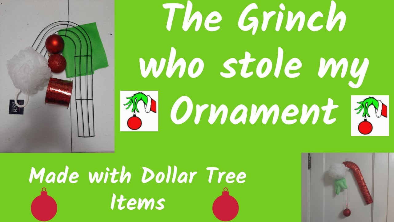 The Grinch who stole my Ornament!! Made with Dollar Store Items!!!