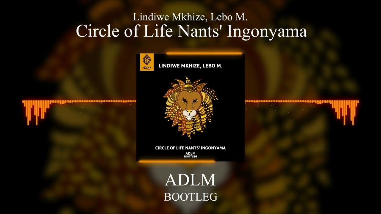 Lindiwe Mkhize, Lebo M  - Circle of Life Nants / Ingonyama (ADLM Bootleg) #techno