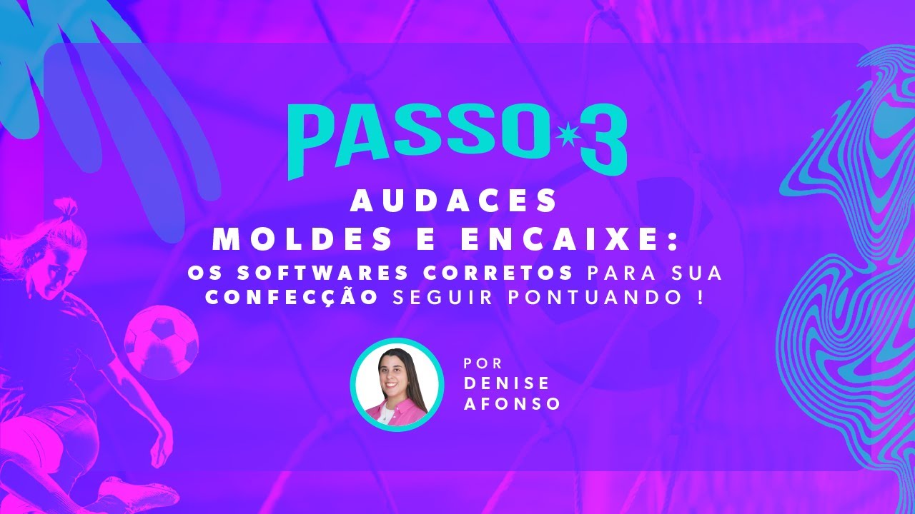 PASSO 3 - Audaces MOLDES e ENCAIXE: os softwares corretos para sua confecção por Denise Afonso