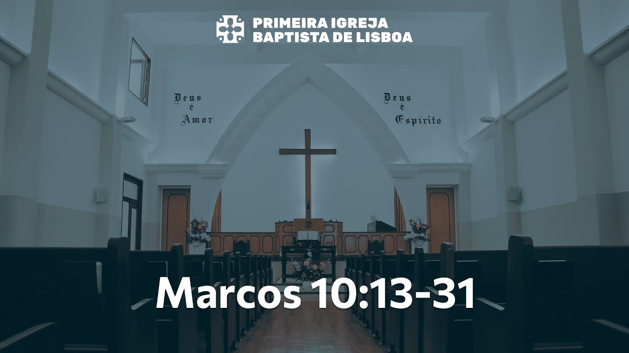 Sermão Dominical | Marcos 10:13-31 | Rúben Oliveira