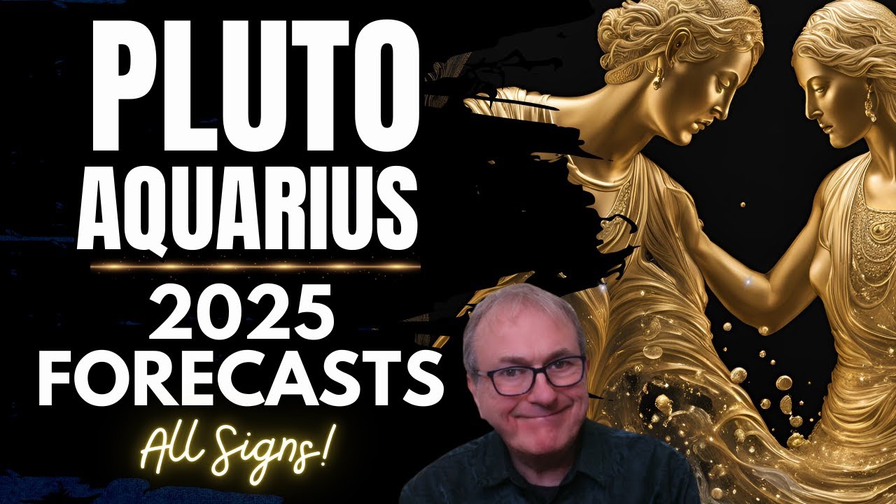Pluto Aquarius - Your 2025 Forecasts + ALL SIGNS!