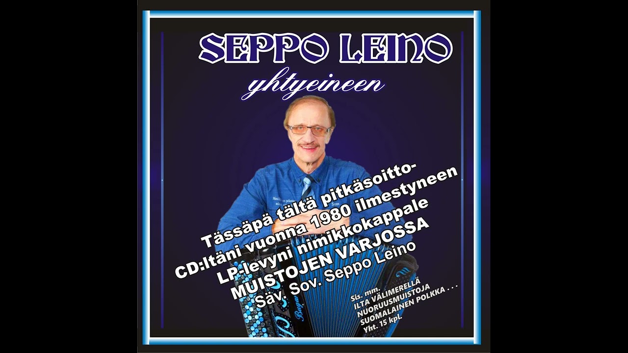 MUISTOJEN VARJOSSA   Säv. Sov. Seppo Leino