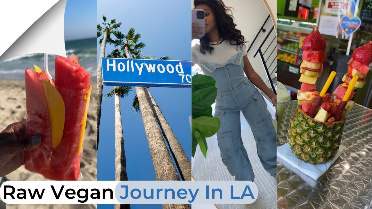 My Raw Vegan Experience In Los Angeles | What I Love About It