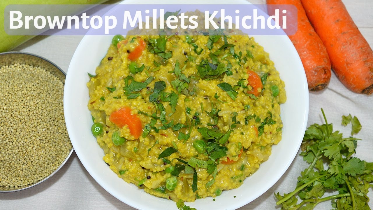 Weight management Browntop Millet Khichdi | हरी कंगनी की खिचड़ी | छोटा बाजरा