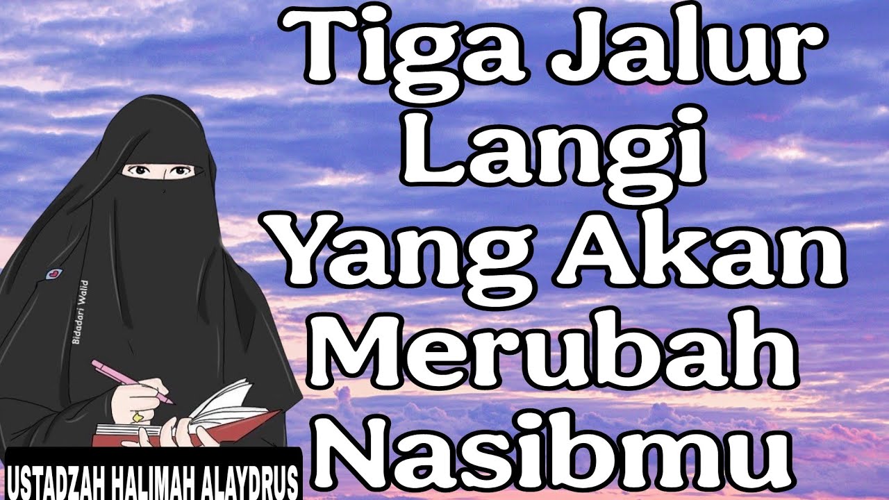 ustadzah halimah alaydrus : Tiga Jalur langit yang akan merubah nasibmu