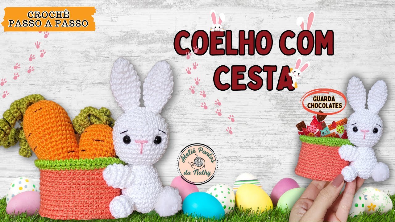 COELHO AMIGURUMI COM CESTA DE PÁSCOA CROCHÊ PASSO A PASSO