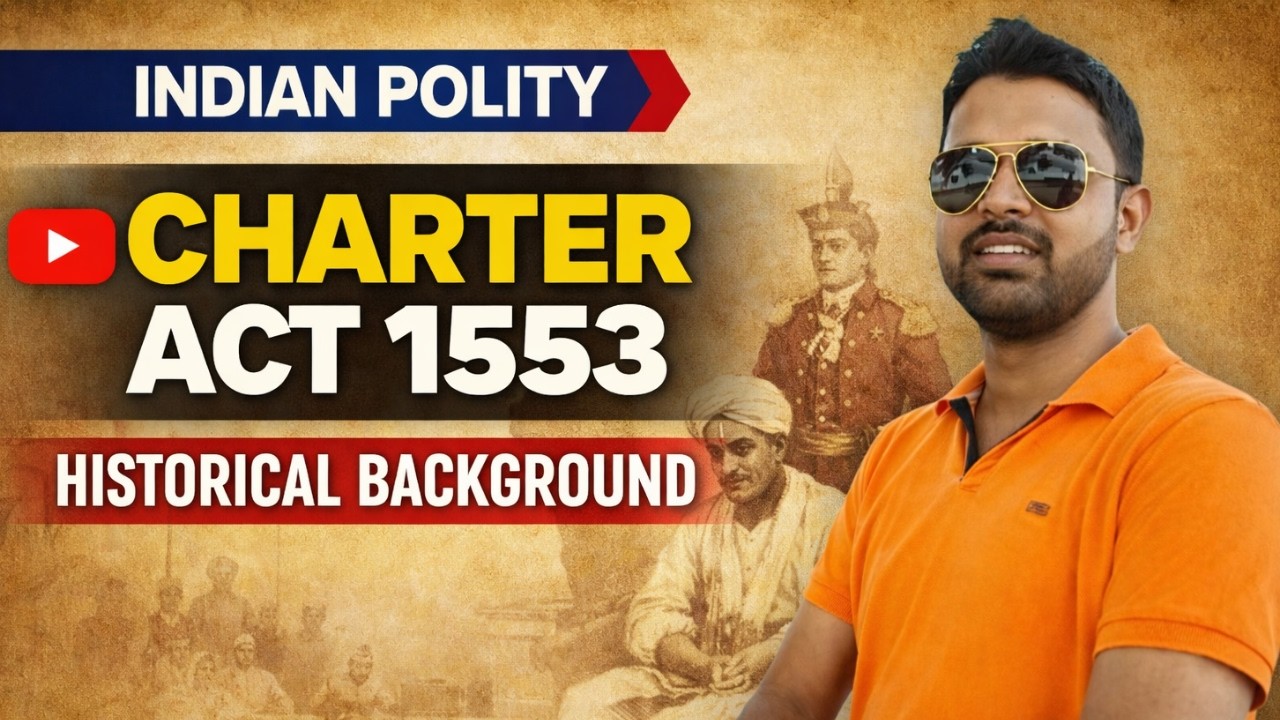 Charter Act 1553 | Historical Background of Indian Polity | UPSC WBCS Preparation