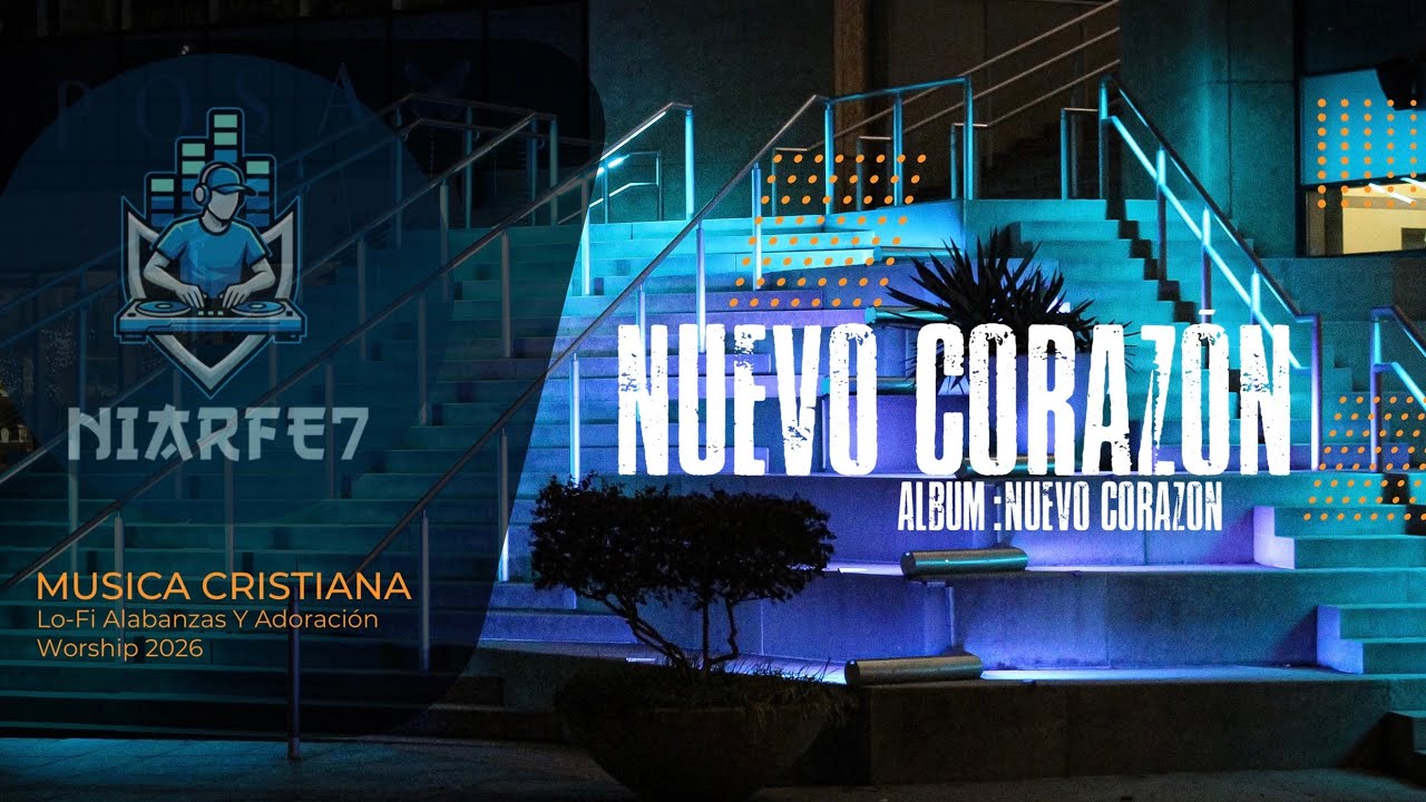 Nuevo Corazón-Niarfe7(NUEVO CORAZON) Lo-Fi alabanza y Adoración @Niarfe7 