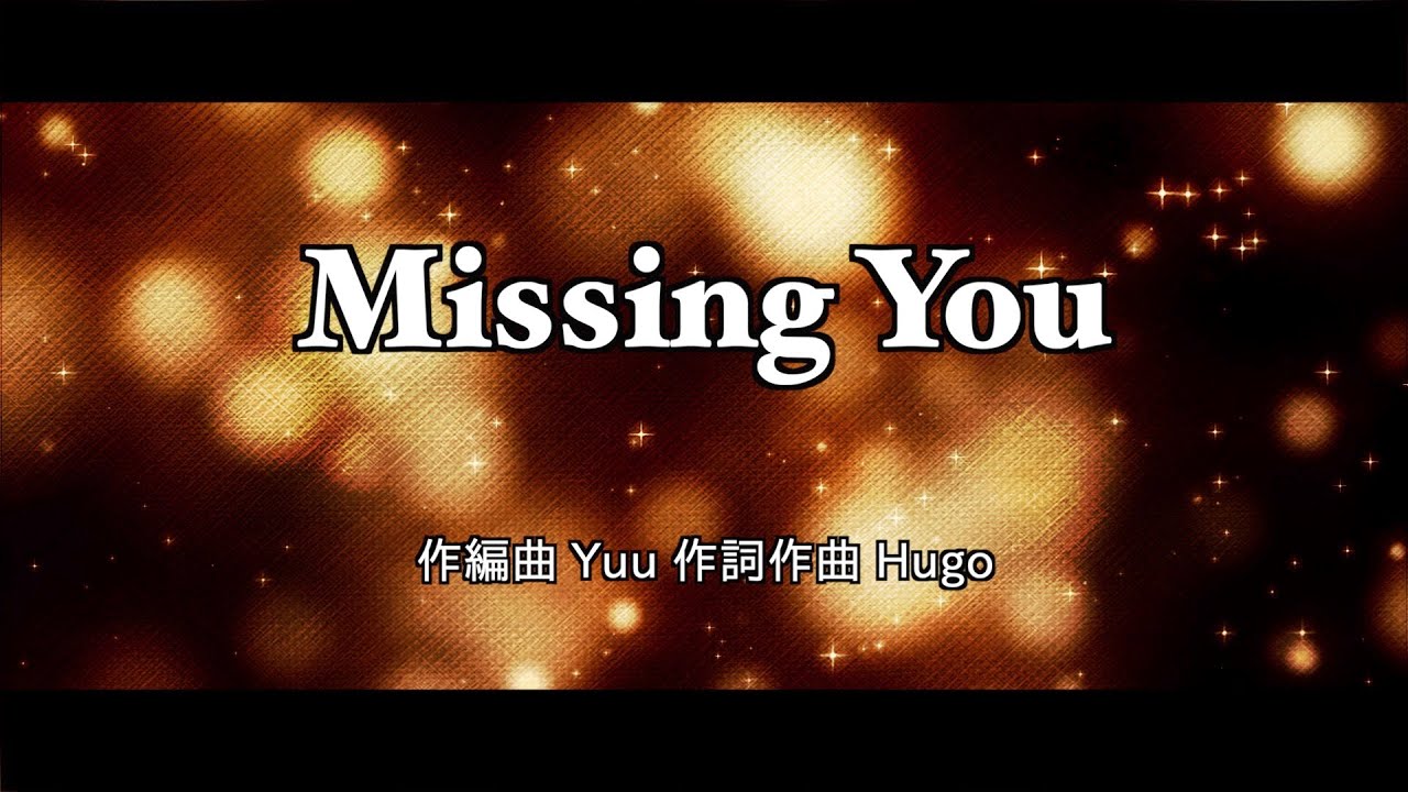 Missing you - Hugo Lyrics MV