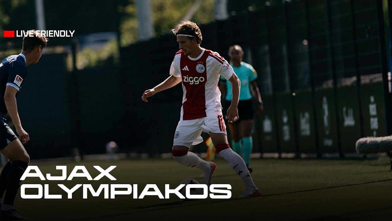 🚨  LIVE 15:30 Ajax - Olympiacos |  Friendly