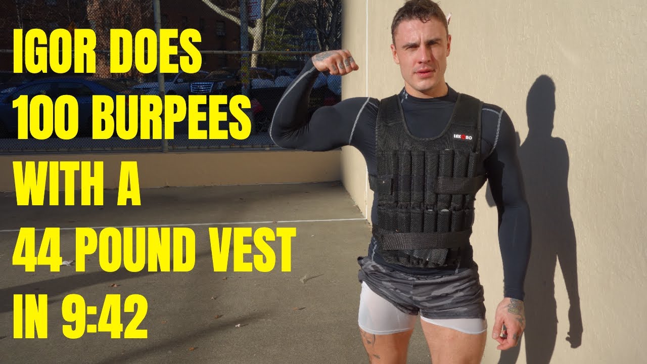 Igor does 100 Burpees with a 44 POUND VEST in 9:42 | That's Good Money