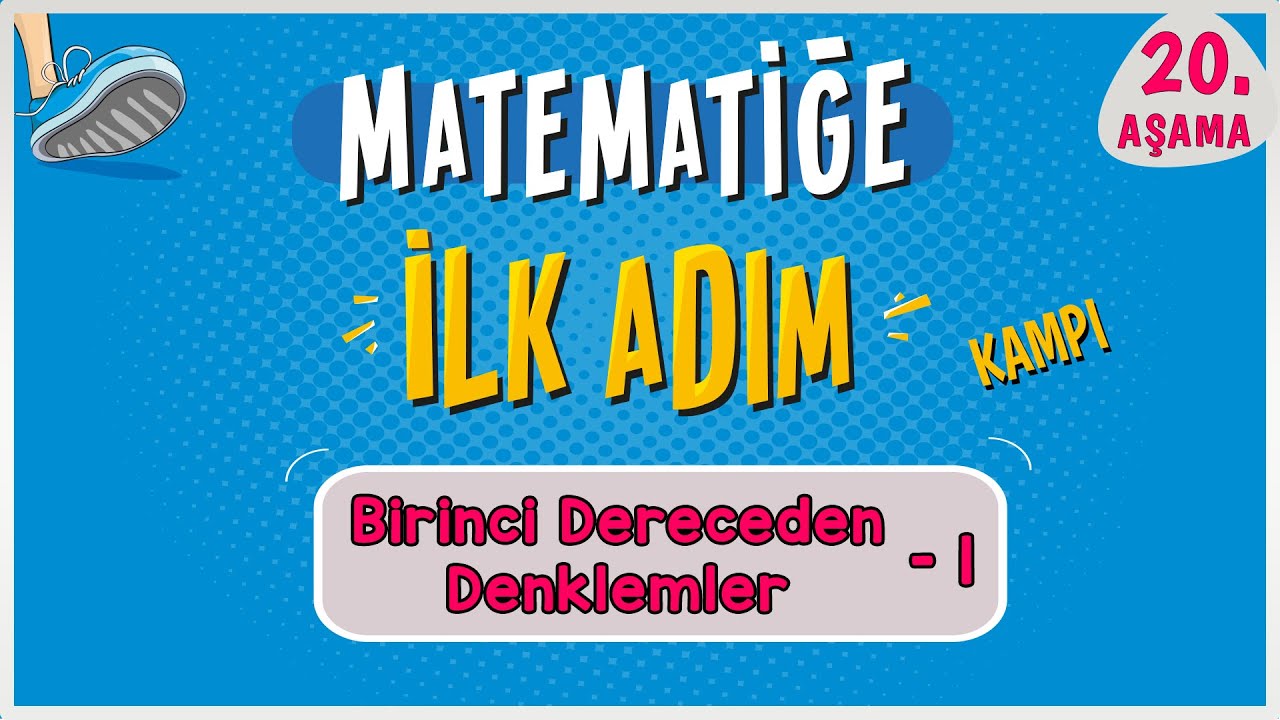 Birinci Dereceden Denklemler 1 |  MATEMATİĞE İLK ADIM KAMPI | 20.Aşama | #ilkadım | Rehber Matematik