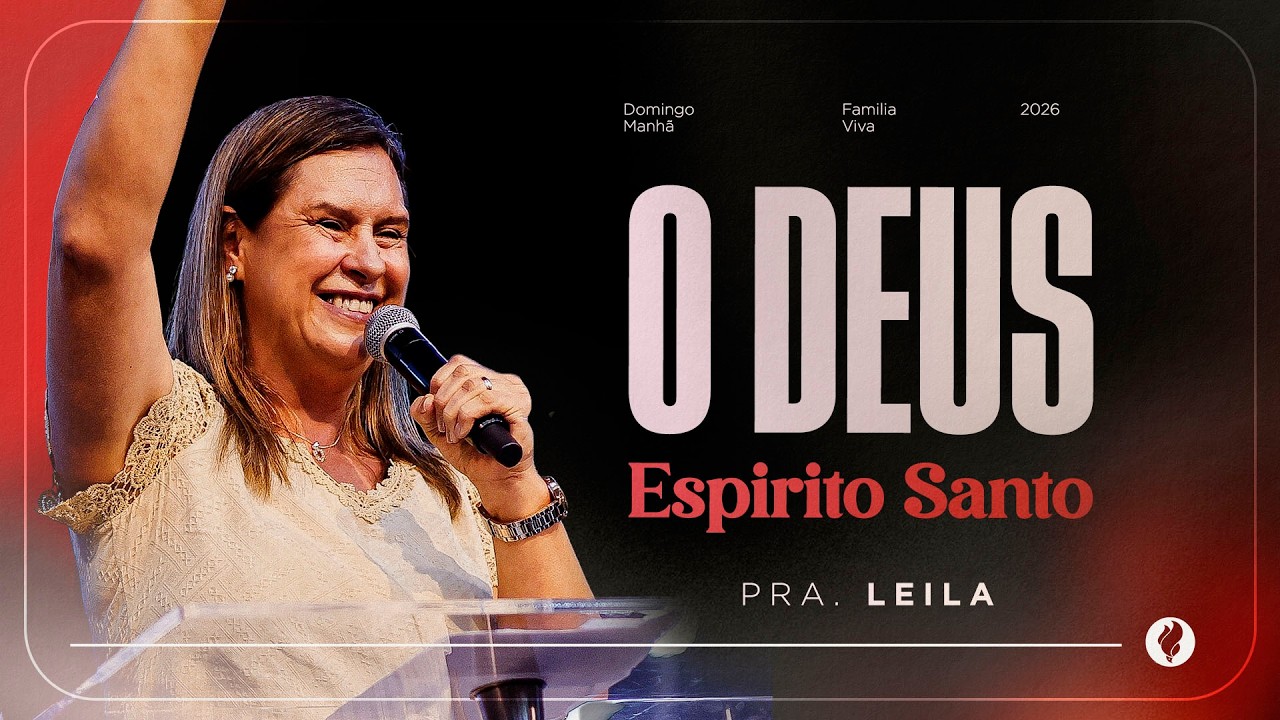 O Deus Espirito Santo - Pra Leila | Culto Celebração Manhãa