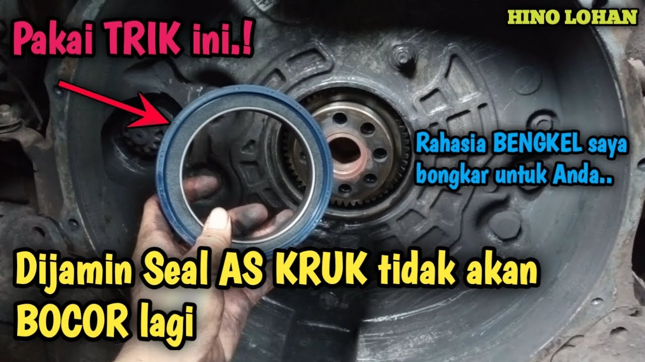 Cara menganti Seal AS KRUK biar awet dan tidak mudah BOCOR || hino lohan