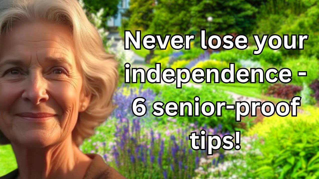 6 Powerful Secrets to Lasting Independence After 70