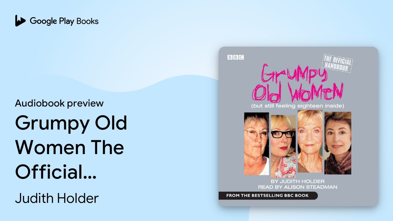 Grumpy Old Women The Official Handbook by Judith Holder &middot; Audiobook preview