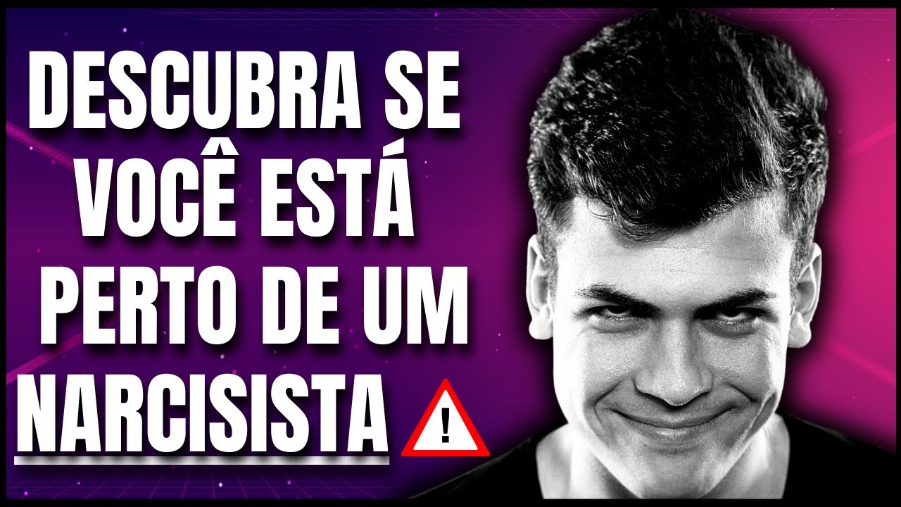 Como Identificar Um NARCISISTA: 10 Sinais Que Você PRECISA Saber