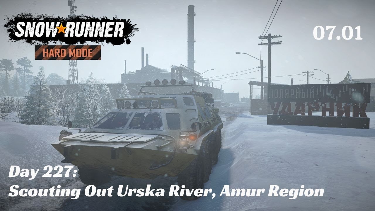 SnowRunner Hard Mode - R07 E01 - Scouting In Urska River, Amur