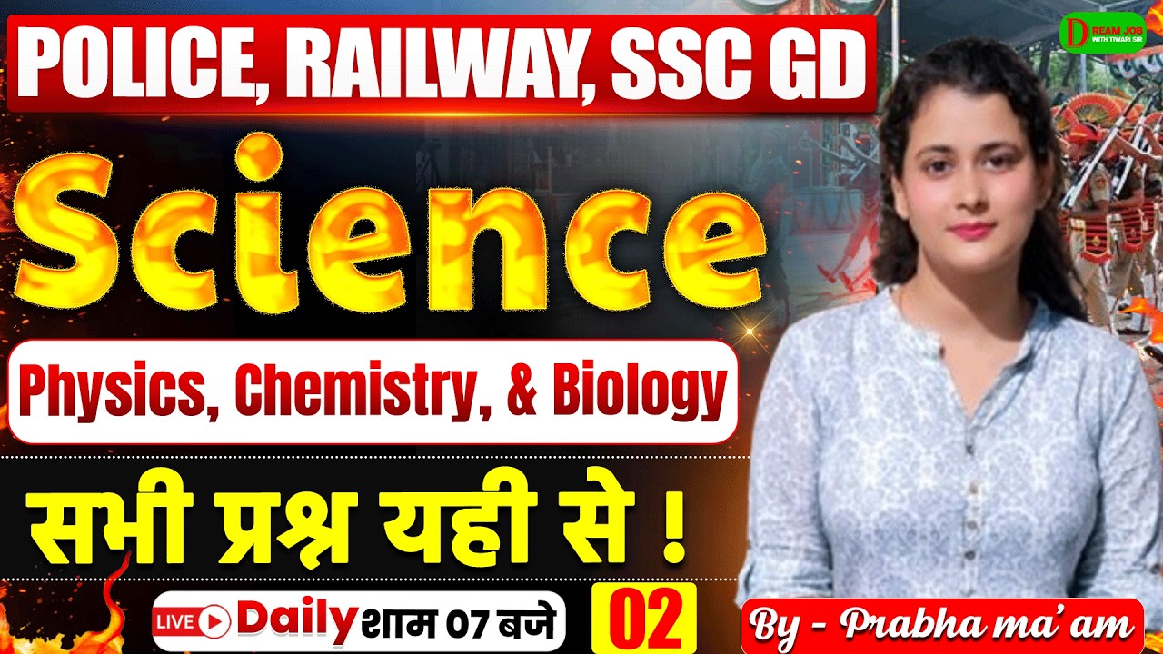 UP Police SI & SSC GD 2026 | Science (Physics, Chemistry, Biology) Most Imp Questions |By Prabha Mam
