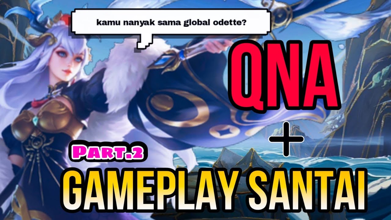 PERTANYAAN SEJIBUN? FACE REVEAL? KENAPA SUKA ODETTE? BAHAS YUK! ODETTE TOP GLOBAL I ODETTE GAMEPLAY