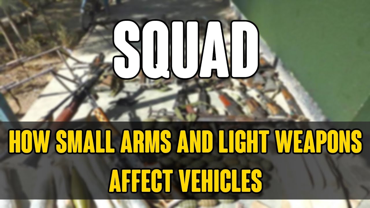 SQUAD V7 - How Light Weapons Affect Vehicles