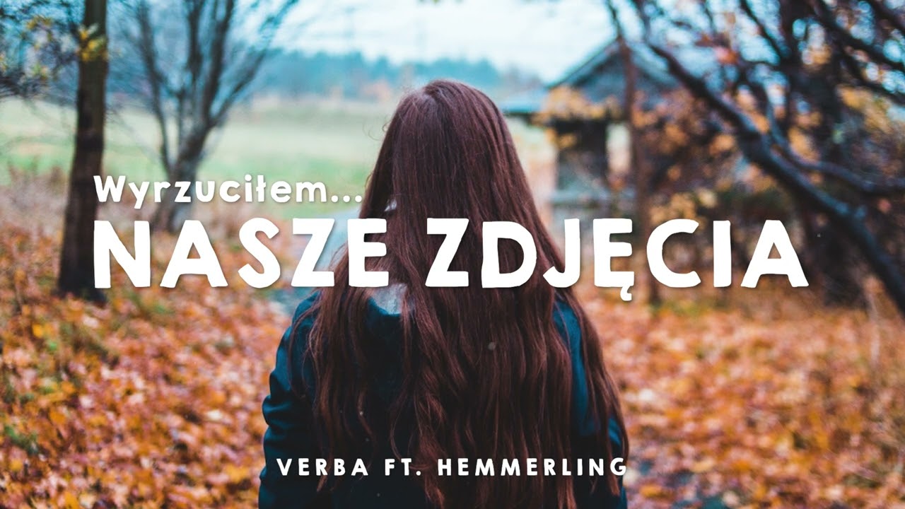 Verba feat. hemmerling - Wyrzuciłem nasze zdjęcia ( Nowość 2023 )