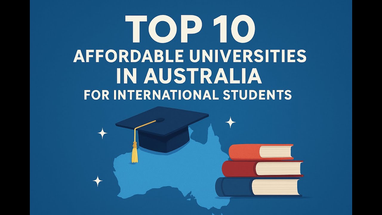 Top 10 Affordable Universities in Australia for International Students 2026