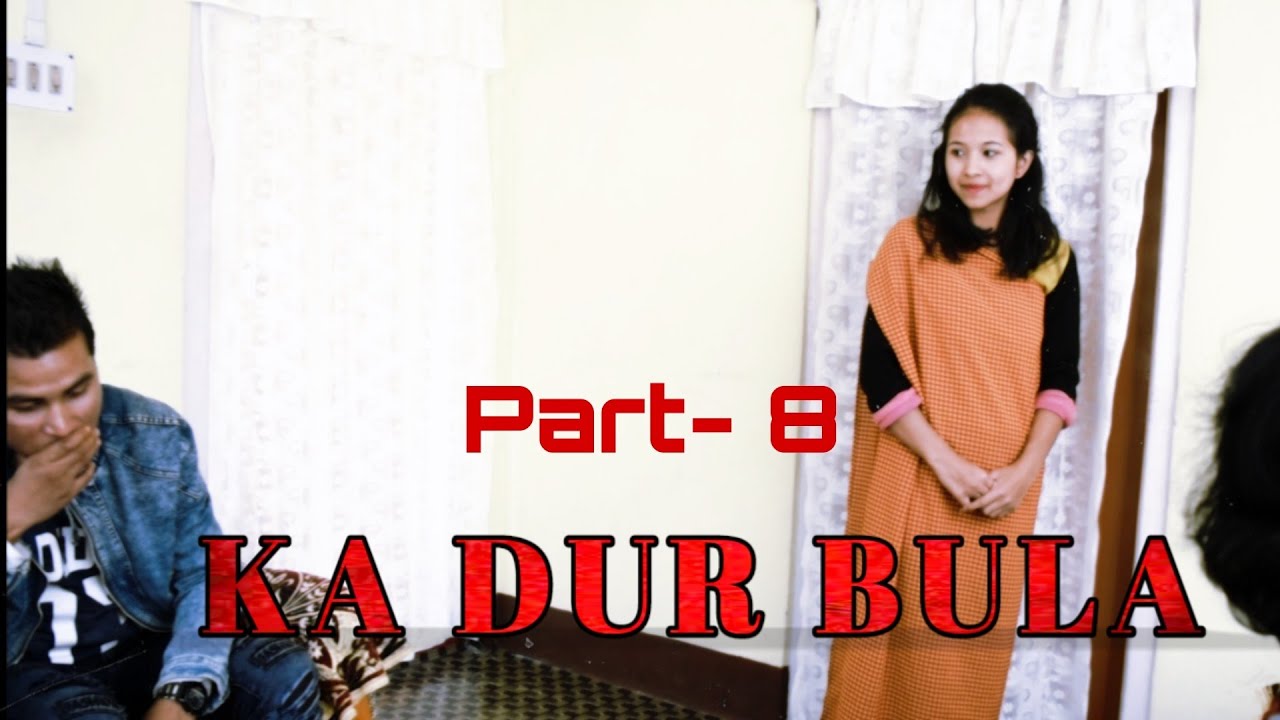 Ka Dur Bula//part 8//Khasi series
