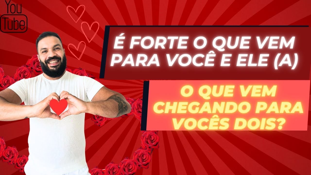 É FORTE O QUE VEM PARA VOCÊ E ELE(A) ❤️O QUE VEM CHEGANDO Para vocês dois?