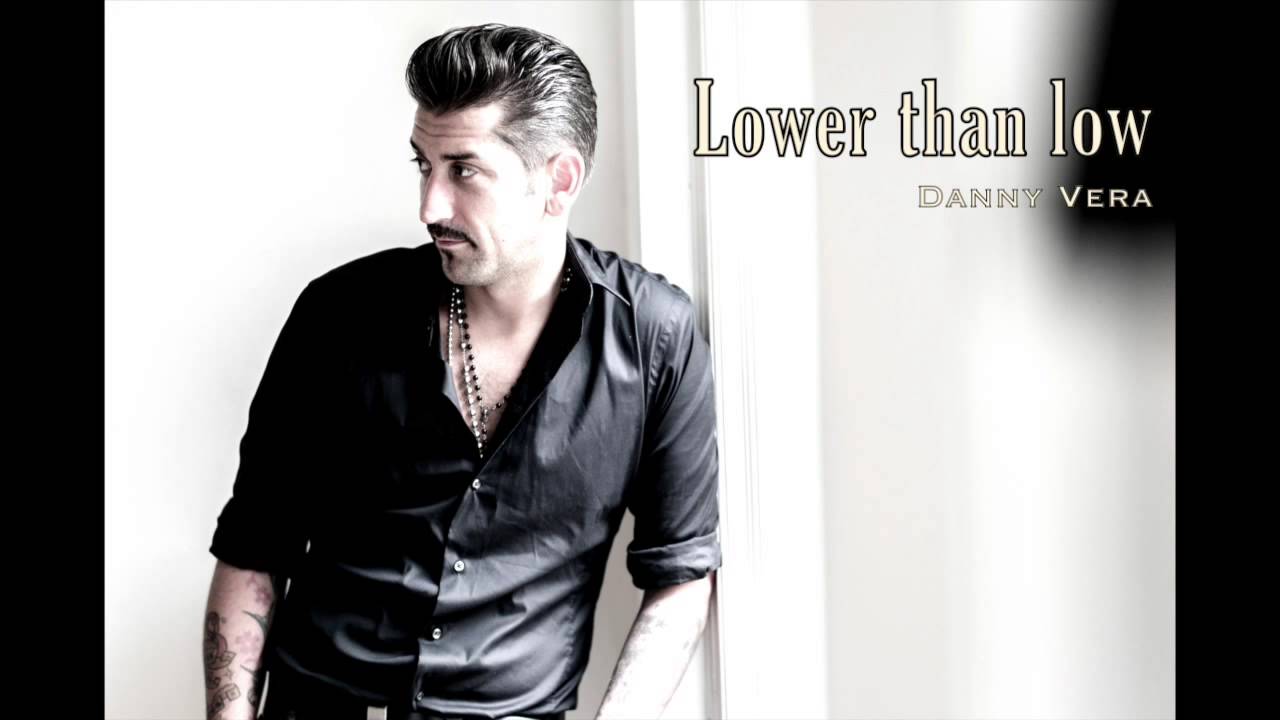 Danny Vera - Lower Than Low (official video)