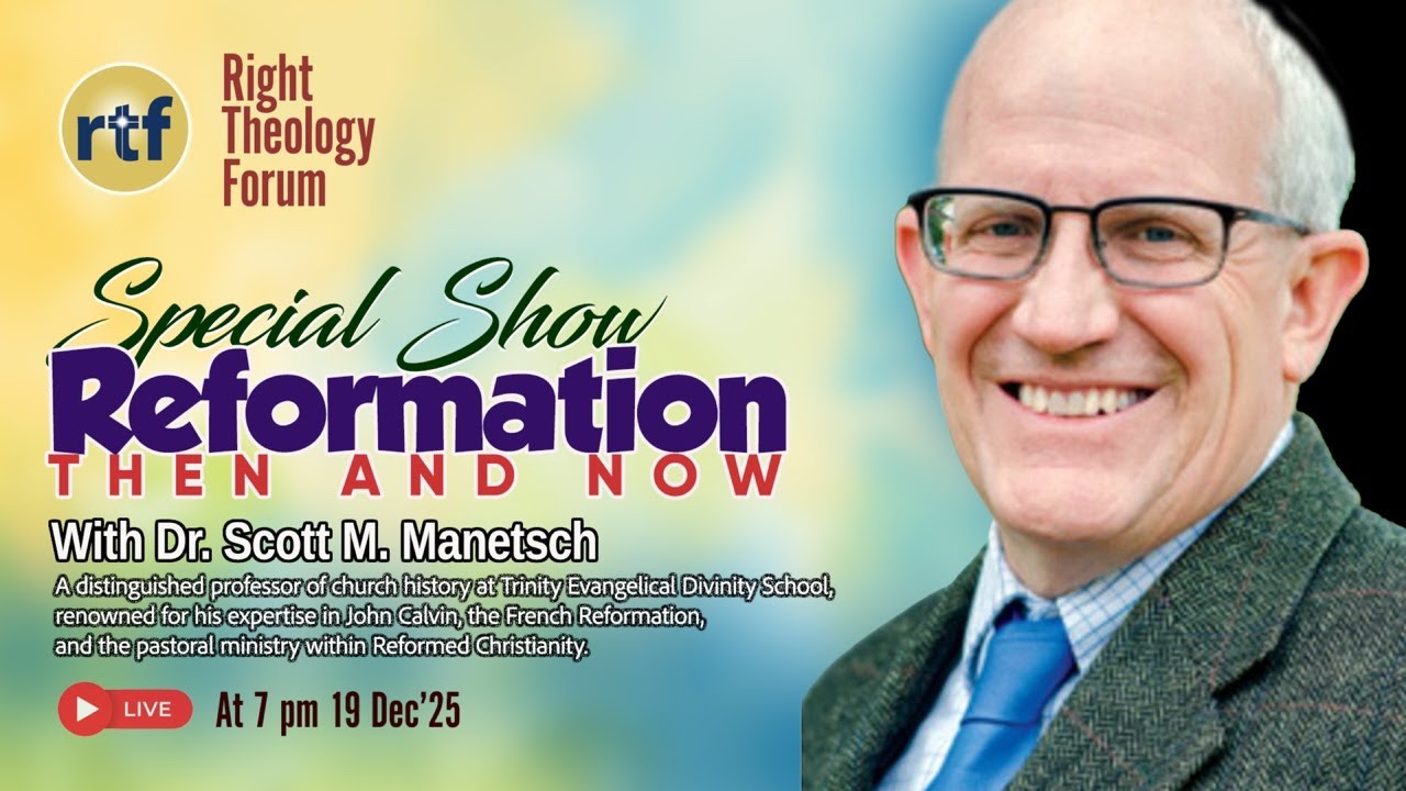 Special Show on Reformation - Then and Now With Dr Scott Manetsch