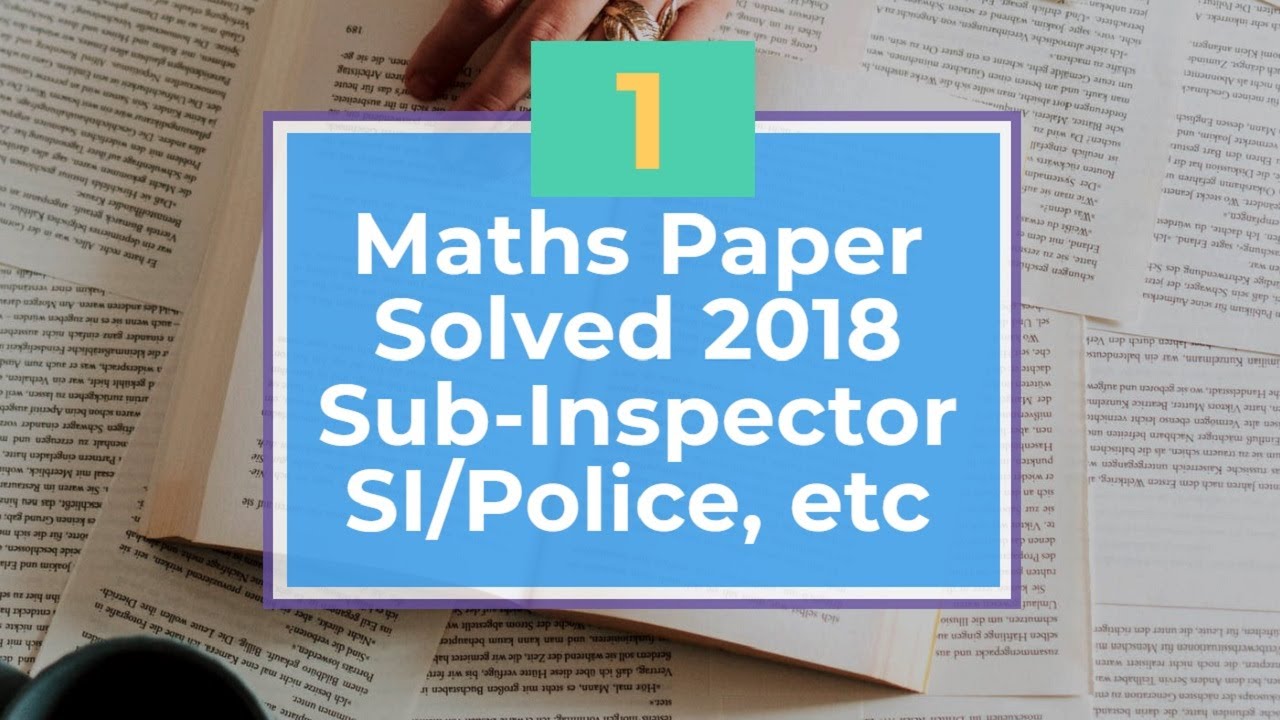 Part-I | Mizoram Sub-Inspector (SI) 2018 | Maths Questions Solved | Inspector/Constable/Police Exams