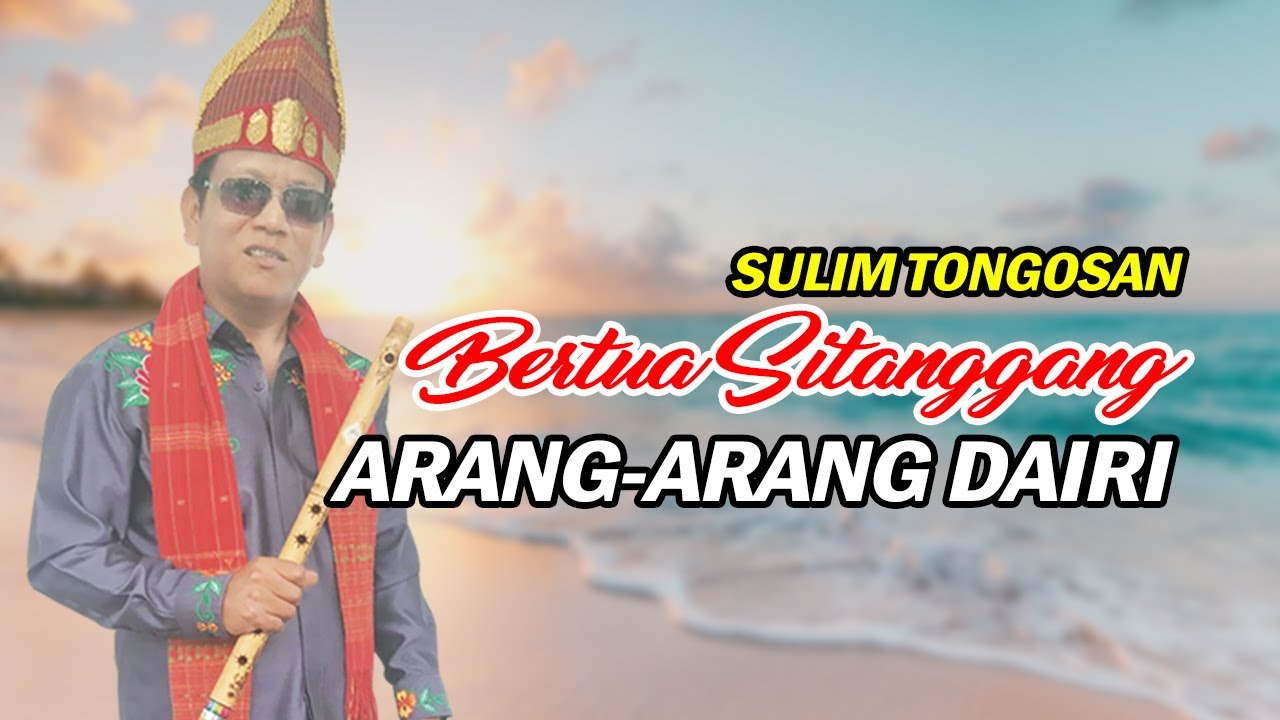 Arang - Arang Dairi Versi Bertua Sitanggang Sulim Tongosan dan Sarune