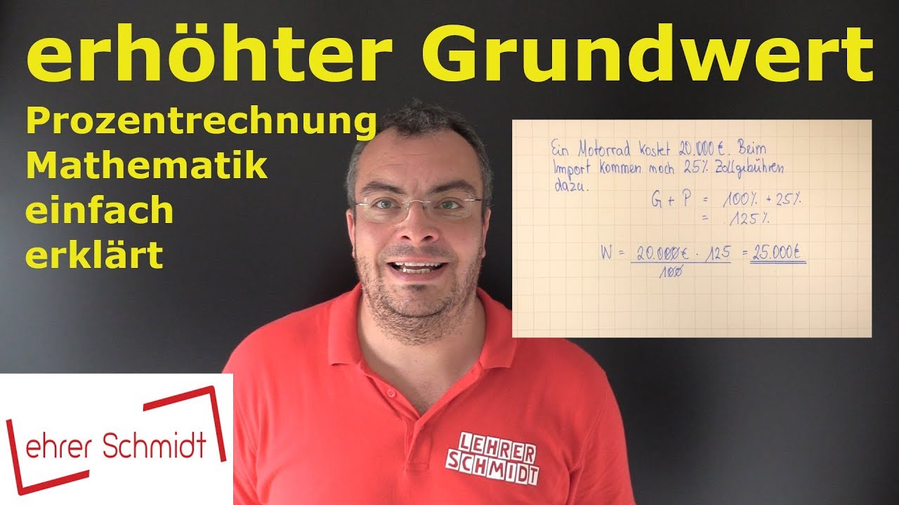 erhöhter Grundwert | Prozentrechnung - einfach erklärt | Lehrerschmidt