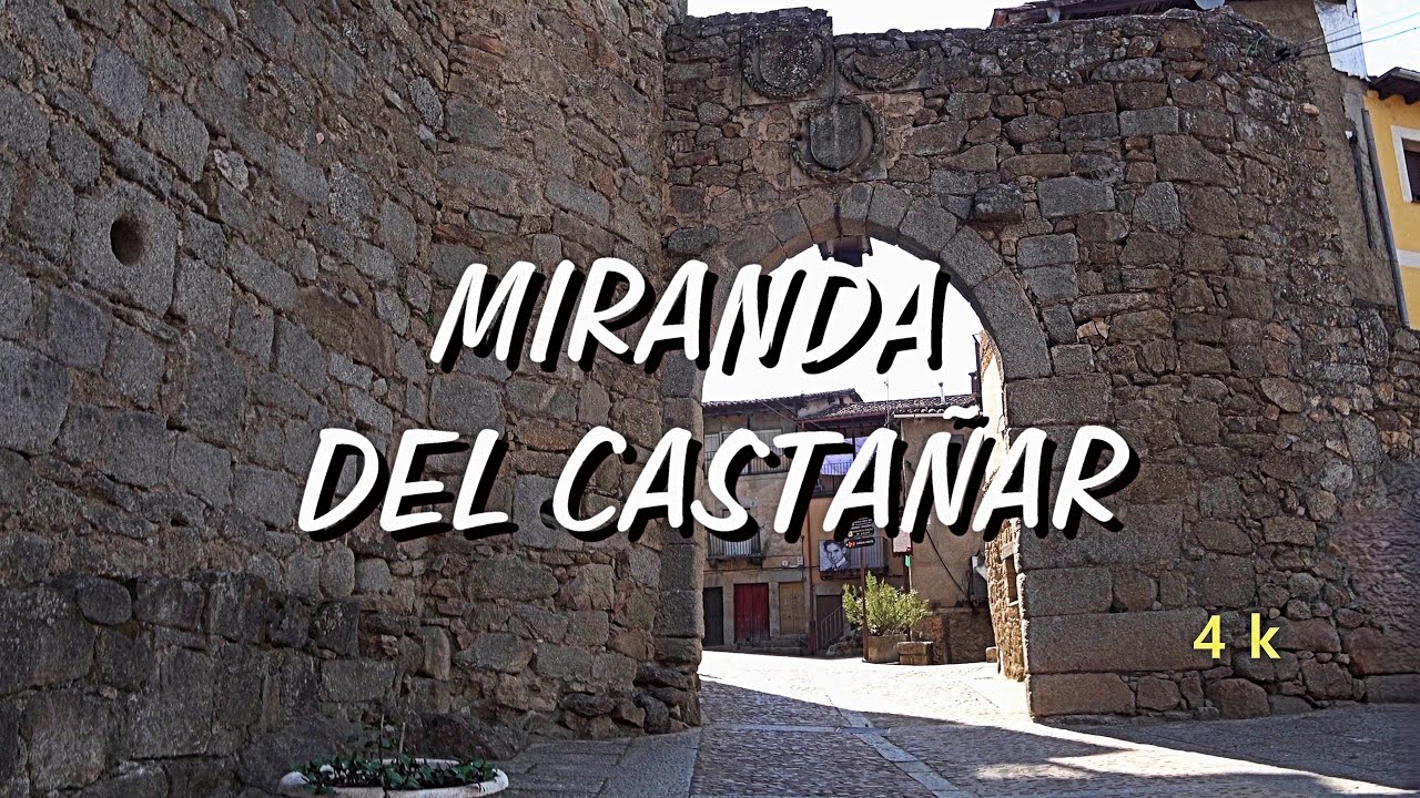 MIRANDA DEL CASTAÑAR  4K