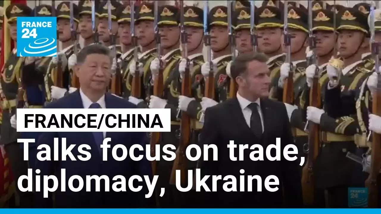 Beijing talks focus on trade, diplomacy, and ending Ukraine hostilities • FRANCE 24 English