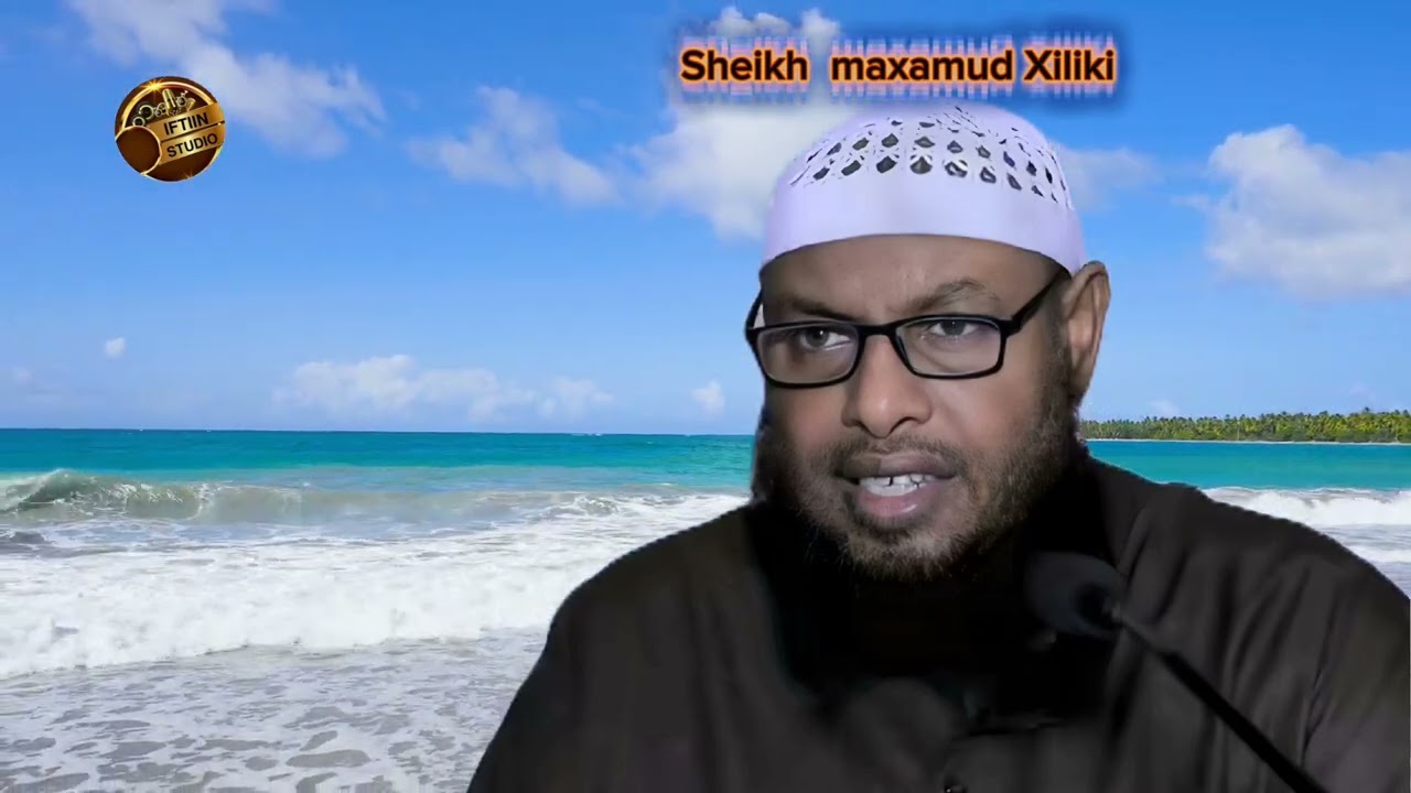 Sheikh maxamud Xaliike/  NAXARIISTA ILAAHAY HAKA QUSANINA** 📿