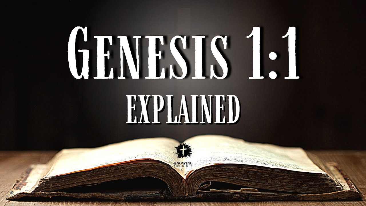Understanding The Bible Verse Genesis 1:1 [KJV] | What Does Genesis 1:1 REALLY Mean?