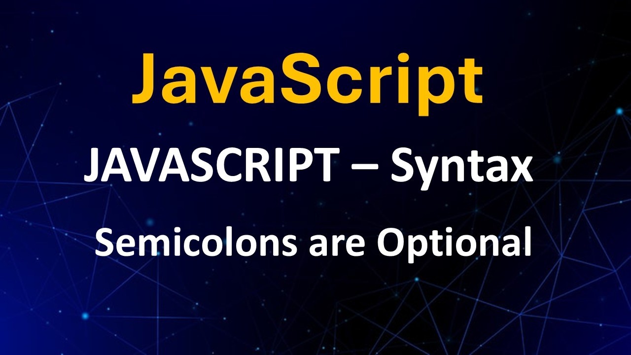 JavaScript Syntax----Semicolons are Optional