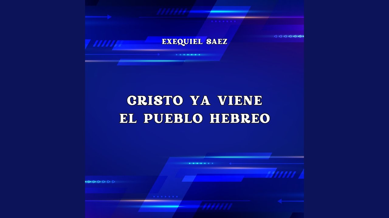 Cristo Ya Viene El Pueblo Hebreo