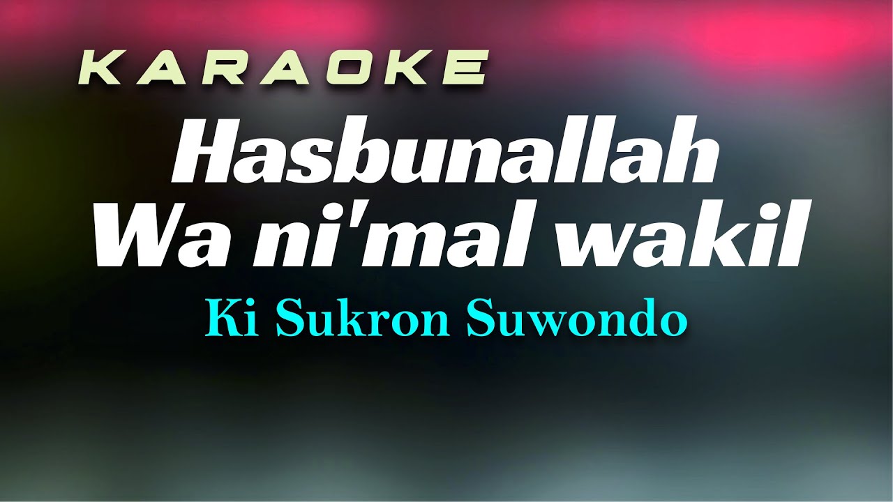 Karaoke Hasbunallah Wani'mal Wakil (Ki Sukron Suwondo)