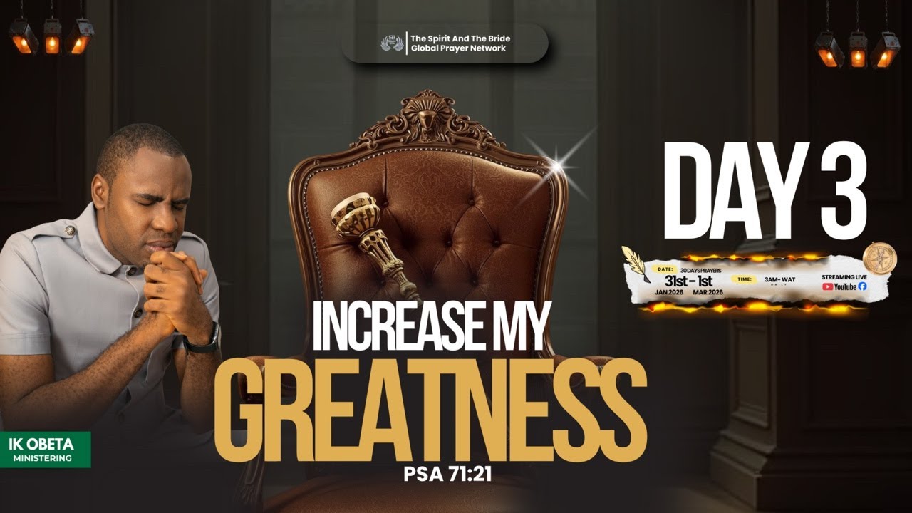 Increase My Greatness | Day 3 | Ik Obeta | 2nd Feb 2026