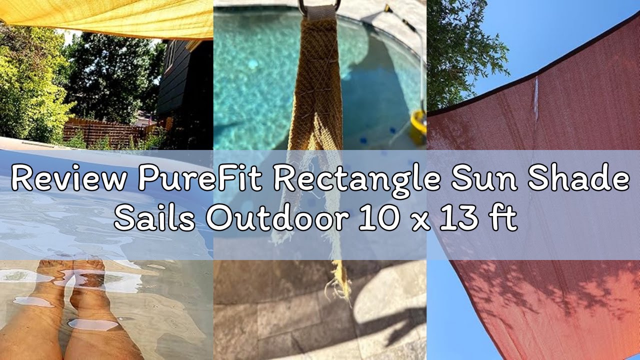 Review PureFit Rectangle Sun Shade Sails Outdoor 10 x 13 ft - Sun Protection Sunshades UV Block Shad
